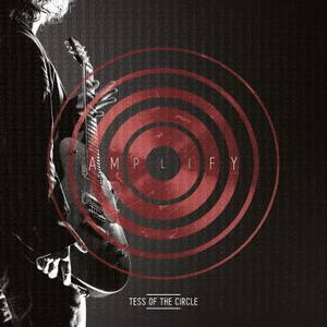 Tess Of The Circle - Amplify (2016)