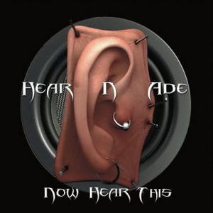 Hear N' Ade - Now Hear This (2016)