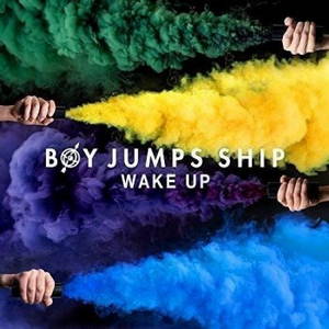 Boy Jumps Ship - Wake Up (2016)