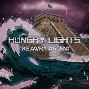 Hungry Lights - The Awry Ascent (2015)