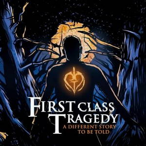 First Class Tragedy - A Different Story To Be Told (2016)