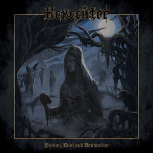 Hexecutor - Poison, Lust And Damnation (2016)