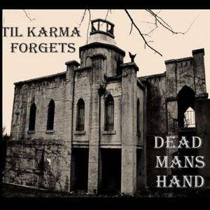 Dead Man's Hand - Till Karma Forgets (2016)