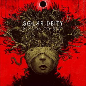 Solar Deity - Reason To Stay (2016)