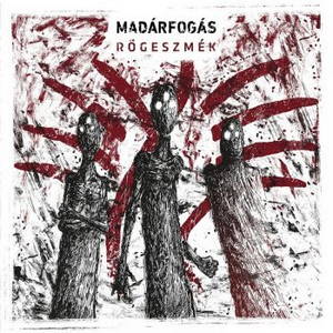 Madarfogas - Rogeszmek (2016)