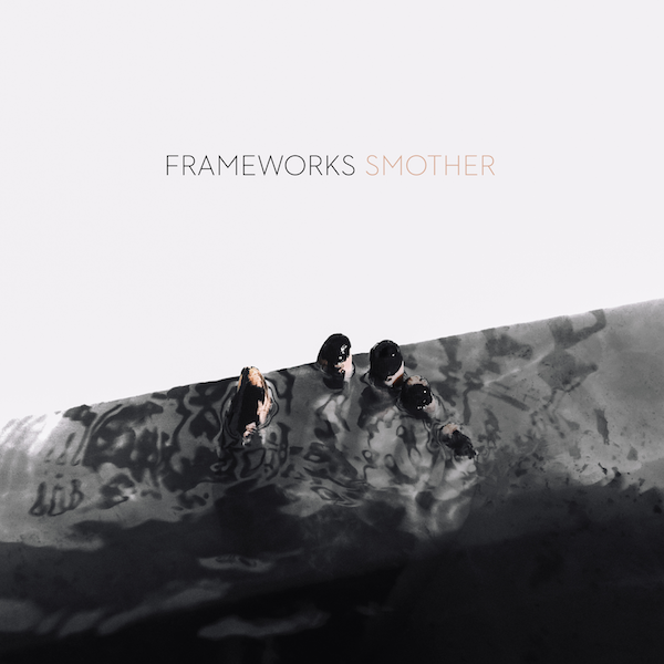 Frameworks - Smother (2016)