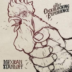 Mexican Standoff - The Great Cockblocking Experience (2016)