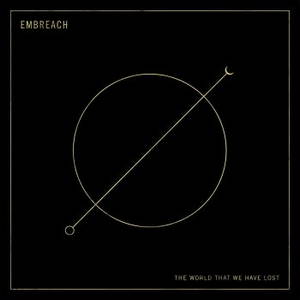 Embreach - The World That We Have Lost (2016)