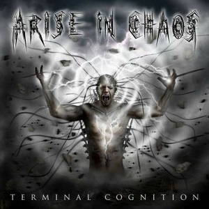 Arise In Chaos - Terminal Cognition (2016)
