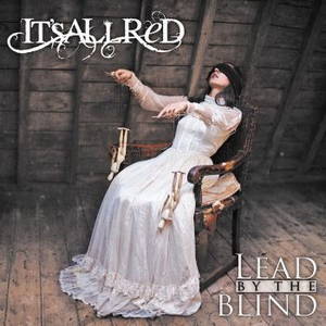 It's All Red - Lead By The Blind (2016)
