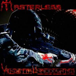 Masterless - Vendetta Unaccounted (2016)