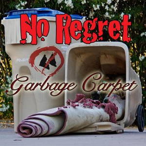 No Regret - Garbage Carpet (2016)