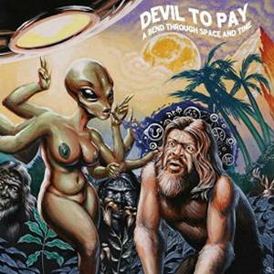 Devil to Pay - A Bend Through Space and Time (2016)