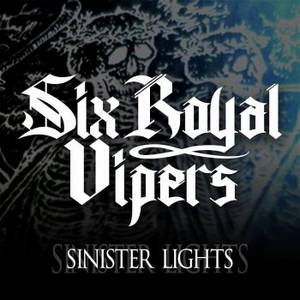 Six Royal Vipers - Sinister Lights (2016)