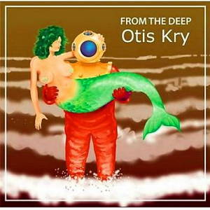Otis Kry - From The Deep (2016)