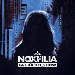 Noxfilia - La Era del Show (2016)