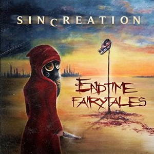 Sincreation - Endtime Fairytales (2016)