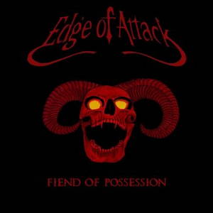 Edge Of Attack - Fiend Of Possession (2016)