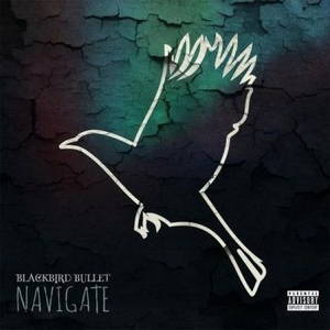 Blackbird Bullet - Navigate (2016)