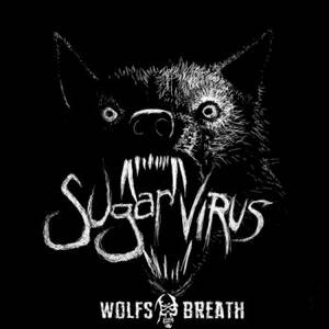 Sugar Virus - Wolf's Breath (2016)