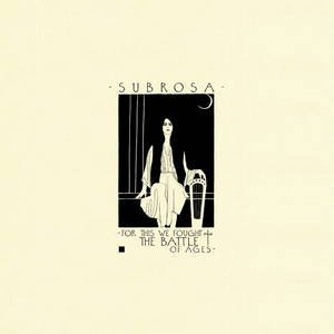 SubRosa - For This We Fought the Battle of Ages (2016)