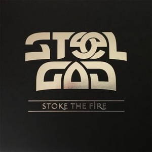 Steel God - Stoke The Fire (2016)