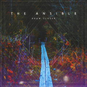 The Ansible - Draw Closer (2016)