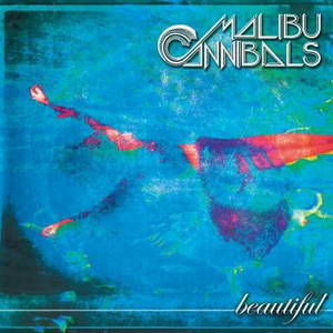 Malibu Cannibals - Beautiful (2016)