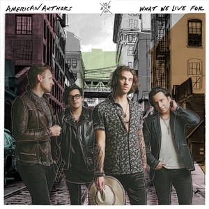 American Authors - What We Live For (2016)