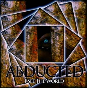 Abducted - I See The World (2016)