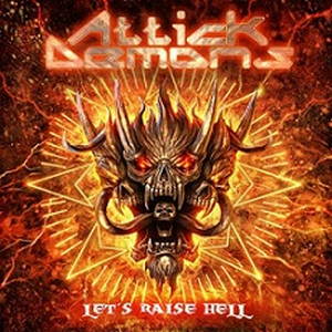 Attick Demons - Lets Raise Hell (2016)