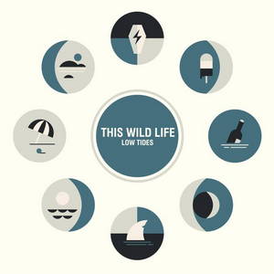 This Wild Life - Low Tides (2016)
