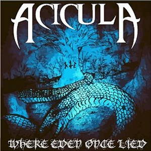 Acicula - Where Eden Once Lied (2016)