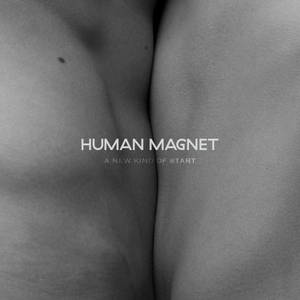 Human Magnet - A New Kind Of Start (2016)