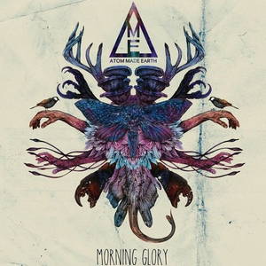Atom Made Earth - Morning Glory (2016)