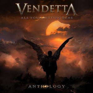 Vendetta - Anthology: All Your Setting Suns (2016)