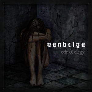Vanhelga - Ode & Elegy (2016)
