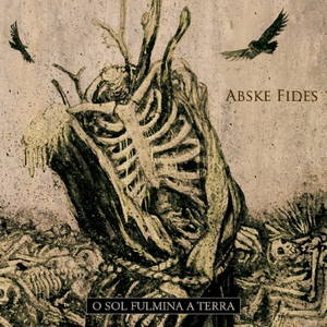 Abske Fides - O Sol Fulmina A Terra (2016)