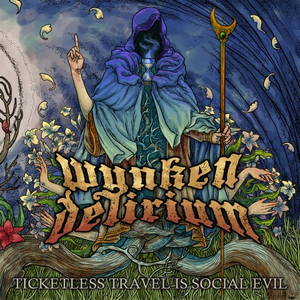 Wynken Delirium - Ticketless Travel Is Social Evil (2016)