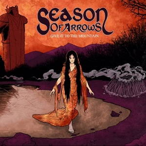 Season of Arrows - Give It to the Mountain (2016)