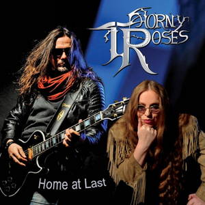 Thorny Roses - Home At Last (2016)