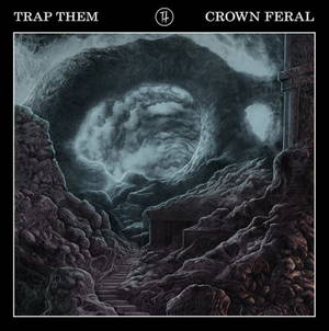 Trap Them - Crown Feral (2016)