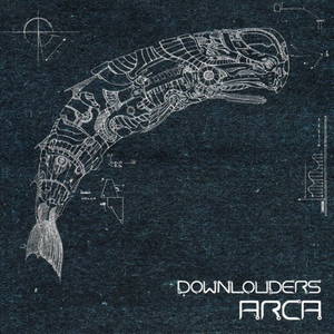 Downlouders - Arca (2016)
