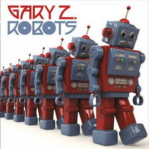 Gary Z - Robots (2016)