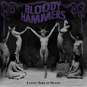 Bloody Hammers - Lovely Sort Of Death (2016)