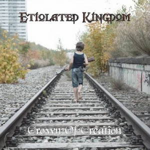 Etiolated Kingdom - Crown Of Creation (2016)