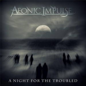 Aeonic Impulse - A Night For The Troubled (2016)