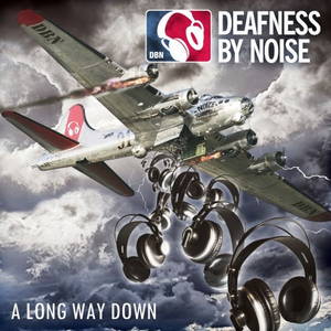 Deafness By Noise - A Long Way Down (2016)