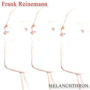 Frank Reinemann - Melanchthron (2016)