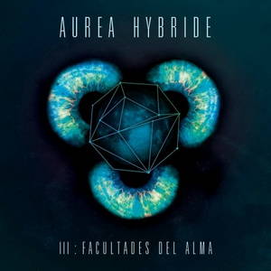Aurea Hybride - III. Facultades Del Alma (2016)